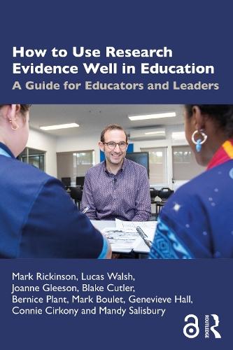 How to Use Research Evidence Well in Education: A Guide for Educators and Leaders