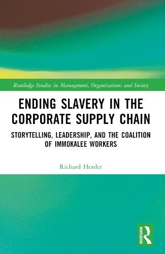 Ending Slavery in the Corporate Supply Chain: Storytelling, Leadership, and the Coalition of Immokalee Workers