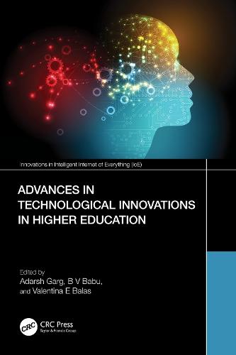 Advances in Technological Innovations in Higher Education: Theory and Practices
