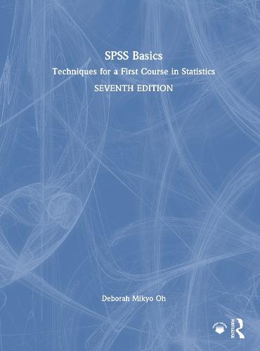 SPSS Basics: Techniques for a First Course in Statistics