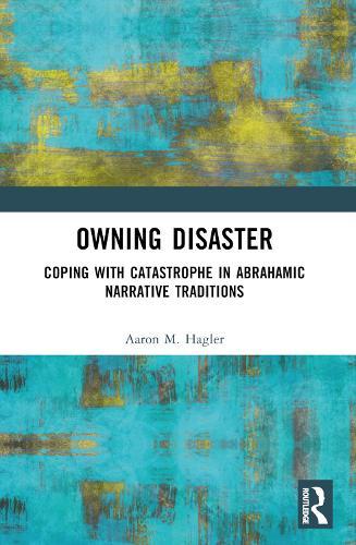 Owning Disaster: Coping with Catastrophe in Abrahamic Narrative Traditions