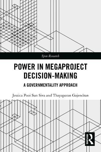 Power in Megaproject Decision-making: A Governmentality Approach