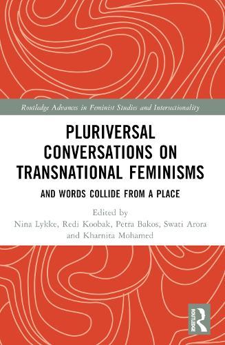 Pluriversal Conversations on Transnational Feminisms: And Words Collide from a Place