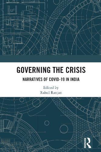Governing the Crisis: Narratives of Covid-19 in India