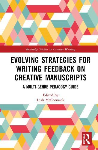 Evolving Strategies for Writing Feedback on Creative Manuscripts: A Multi-Genre Pedagogy Guide