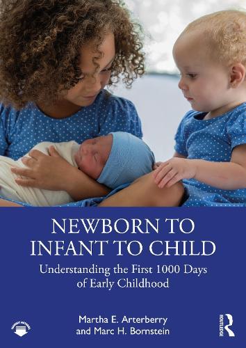 Newborn to Infant to Child: Understanding the First 1000 Days of Early Childhood