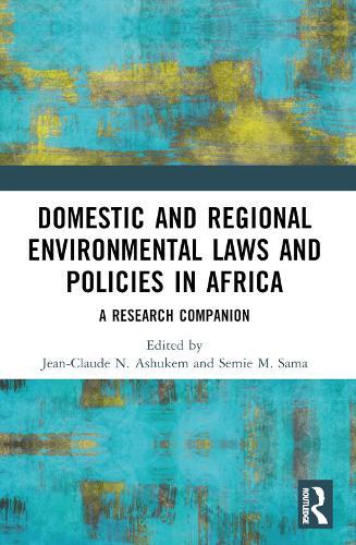 Domestic and Regional Environmental Laws and Policies in Africa: A Research Companion