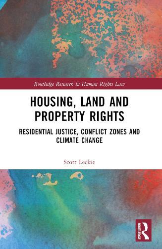Housing, Land and Property Rights: Residential Justice, Conflict Zones and Climate Change