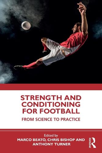 Strength and Conditioning for Football: From Science to Practice