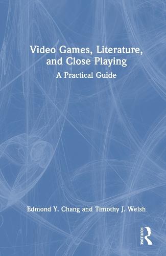 Video Games, Literature, and Close Playing: A Practical Guide