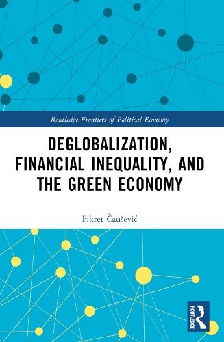 Deglobalization, Financial Inequality, and the Green Economy