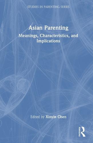 Asian Parenting: Meanings, Characteristics, and Implications