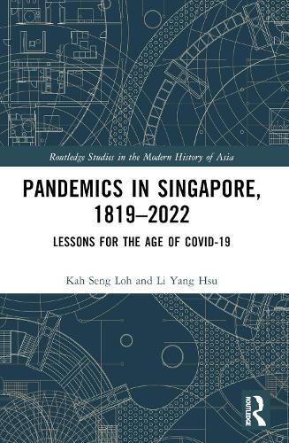 Pandemics in Singapore, 1819–2022: Lessons for the Age of COVID-19