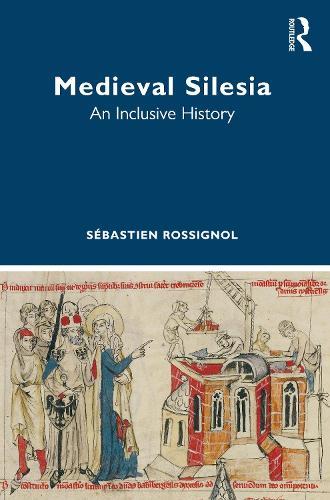 Medieval Silesia: An Inclusive History