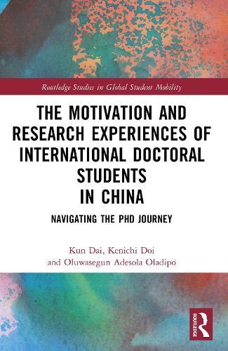 The Motivation and Research Experiences of International Doctoral Students in China: Navigating the PhD Journey