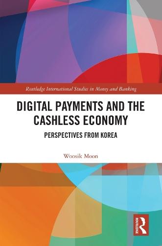 Digital Payments and the Cashless Economy: Perspectives from Korea