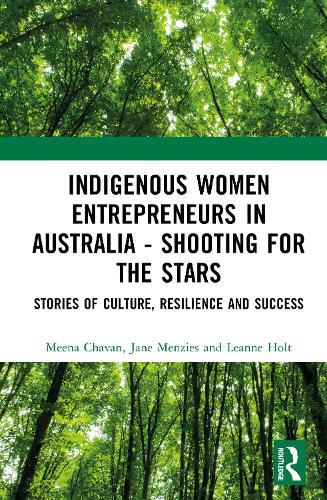 Indigenous Women Entrepreneurs in Australia - Shooting for the Stars: Stories of Culture, Resilience and Success