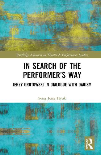 In Search of the Performer’s Way: Jerzy Grotowski in Dialogue with Daoism