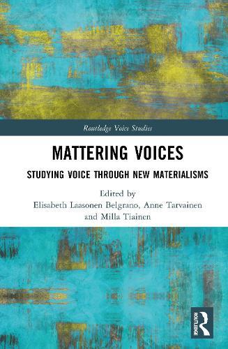 Mattering Voices: Studying Voice through New Materialisms