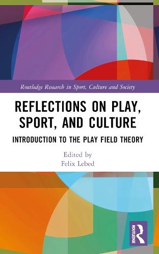 Reflections on Play, Sport, and Culture: Introduction to the Play Field Theory