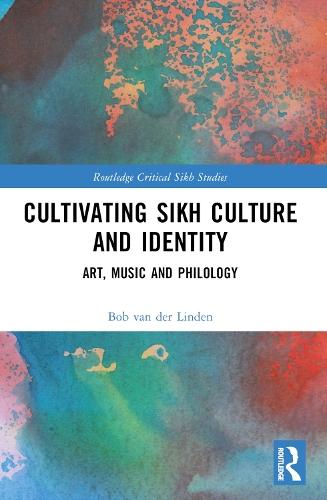 Cultivating Sikh Culture and Identity: Art, Music and Philology