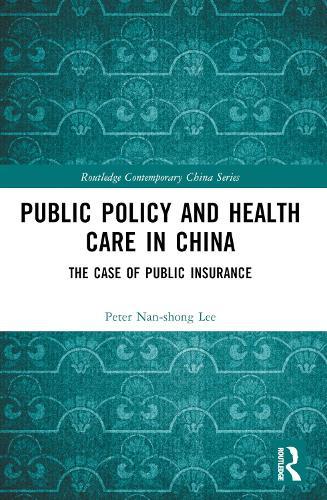 Public Policy and Health Care in China: The Case of Public Insurance