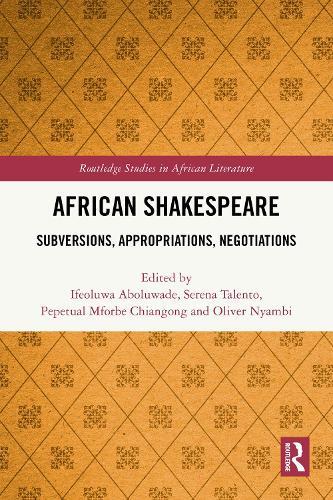 African Shakespeare: Subversions, Appropriations, Negotiations