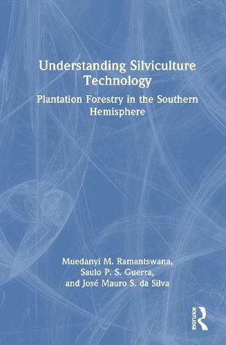 Understanding Silviculture Technology: Plantation Forestry in the Southern Hemisphere