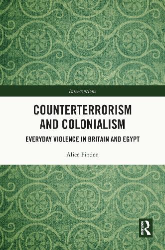Counterterrorism and Colonialism: Everyday Violence in Britain and Egypt