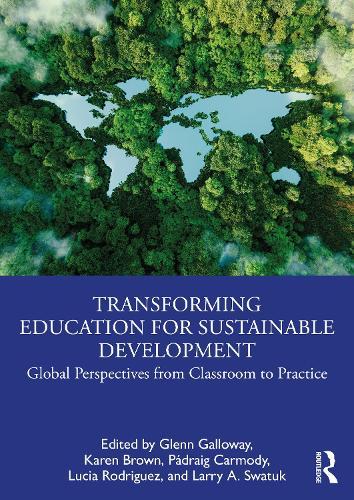 Transforming Education for Sustainable Development: Global Perspectives from Classroom to Practice