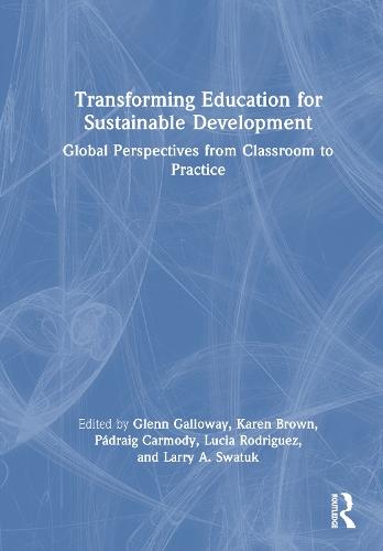 Transforming Education for Sustainable Development: Global Perspectives from Classroom to Practice