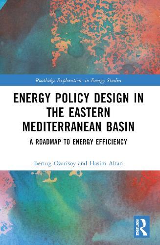 Energy Policy Design in the Eastern Mediterranean Basin: A Roadmap to Energy Efficiency