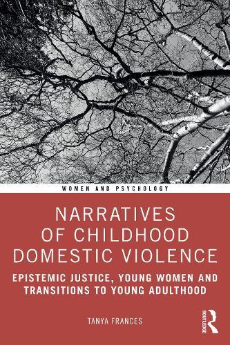 Narratives of Childhood Domestic Violence: Epistemic Justice, Young Women and Transitions to Young Adulthood
