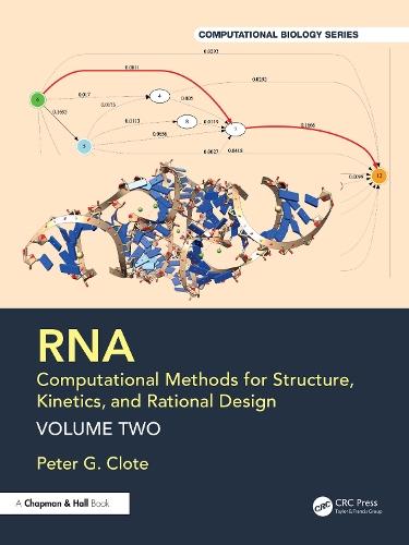 RNA: Computational Methods for Structure, Kinetics, and Rational Design: Volume Two