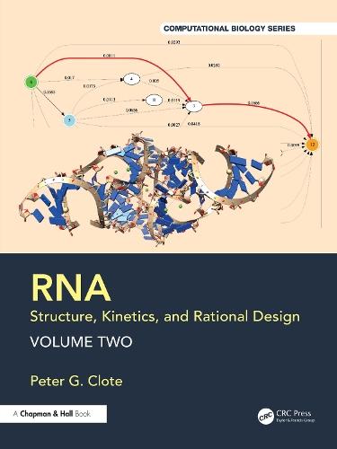 RNA: Computational Methods for Structure, Kinetics, and Rational Design: Volume Two