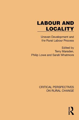 Labour and Locality: Uneven Development and the Rural Labour Process