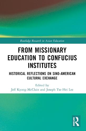 From Missionary Education to Confucius Institutes: Historical Reflections on Sino-American Cultural Exchange