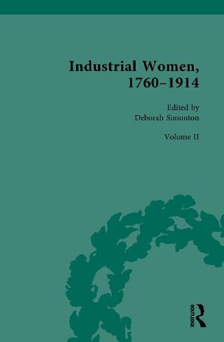 Industrial Women, 1760–1914: Volume II: Women in Factory Industries