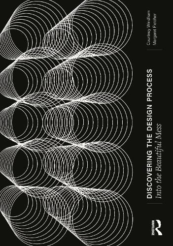 Discovering the Design Process: Into the Beautiful Mess