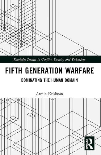 Fifth Generation Warfare: Dominating the Human Domain