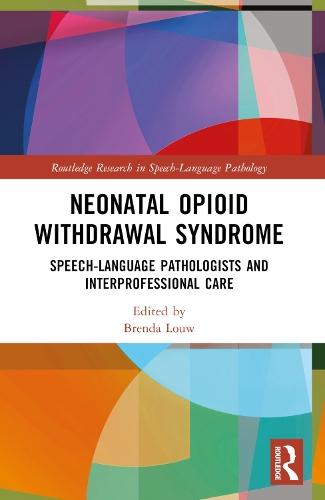 Neonatal Opioid Withdrawal Syndrome: Speech-Language Pathologists and Interprofessional Care