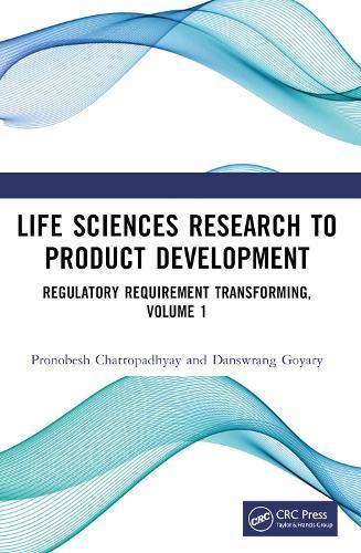 Life Sciences Research to Product Development: Regulatory Requirement Transforming, Volume 1