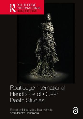 Routledge International Handbook of Queer Death Studies