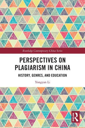 Perspectives on Plagiarism in China: History, Genres, and Education