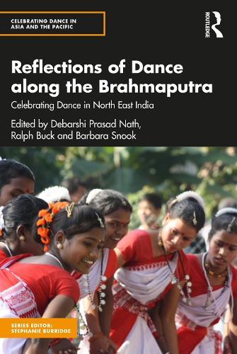 Reflections of Dance along the Brahmaputra: Celebrating Dance in North East India