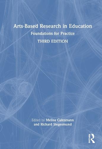 Arts-Based Research in Education: Foundations for Practice