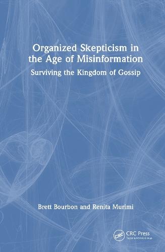 Organized Skepticism in the Age of Misinformation: Surviving the Kingdom of Gossip