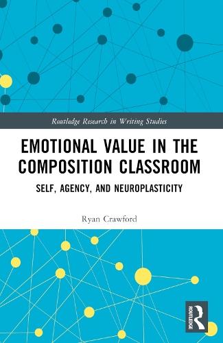 Emotional Value in the Composition Classroom: Self, Agency, and Neuroplasticity