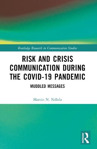 Risk and Crisis Communication During the COVID-19 Pandemic: Muddled Messages