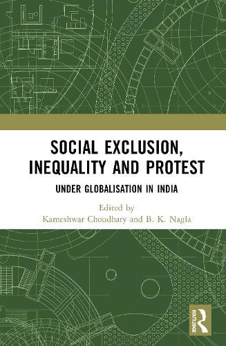 Social Exclusion, Inequality and Protest under Globalisation in India